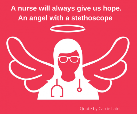 A nurse will always give us hope. An angel with a stethoscope